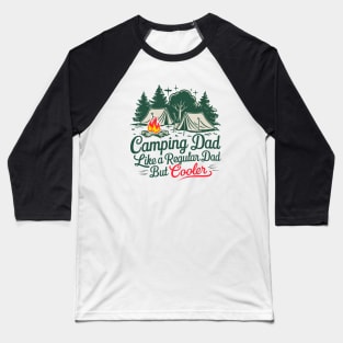 Camping Dad Like a Regular Dad but Cooler Baseball T-Shirt